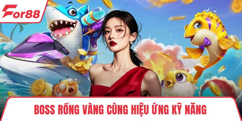 Boss rồng vàng cùng hiệu ứng kỹ năng hoành tráng