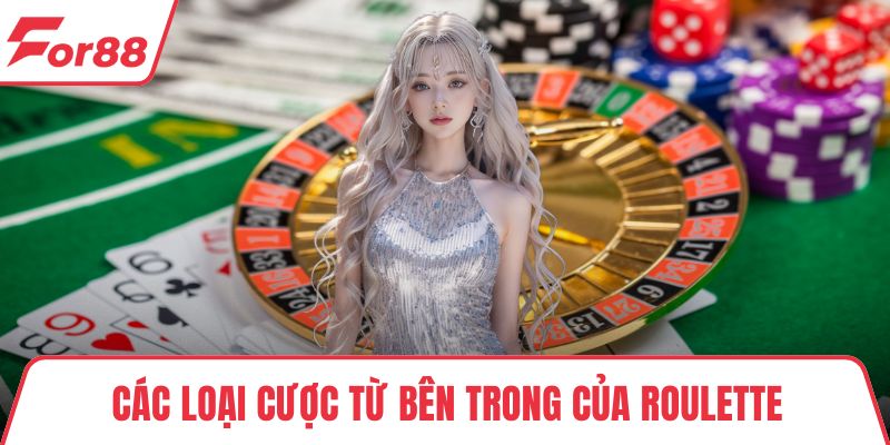 Roulette - Luật Chơi, Chiến Lược Và Mẹo Quay Bánh Xe May Mắn Các loại cược từ bên trong của roulette