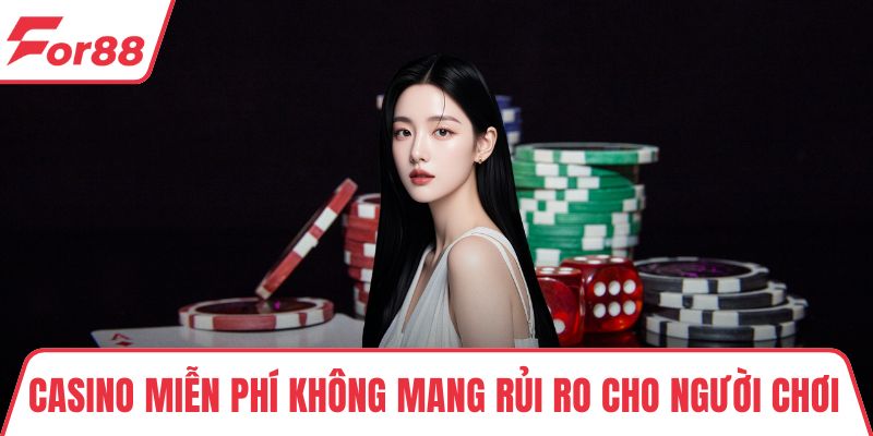 Casino Miễn Phí Không Mang Rủi Ro Cho Người Chơi FOR88 Casino Miễn Phí Không Mang Rủi Ro Cho Người Chơi FOR88