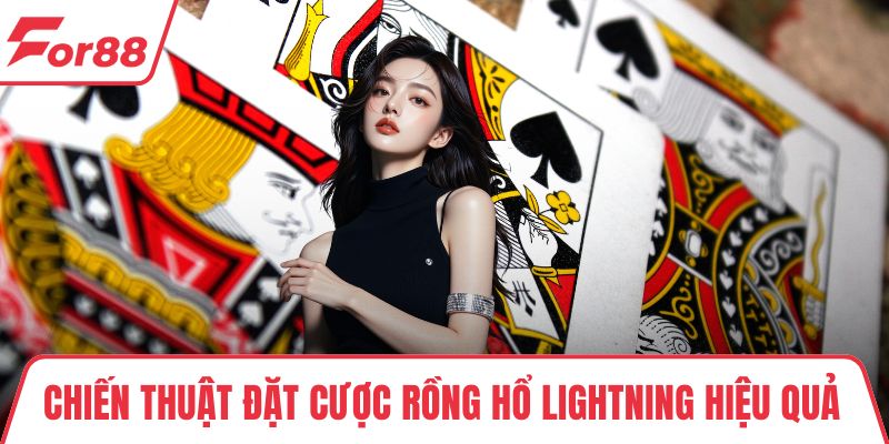 Rồng Hổ Lightning – Trải Nghiệm Cá Cược Đỉnh Cao Tại FOR88 Chiến thuật đặt cược rồng hổ lightning hiệu quả