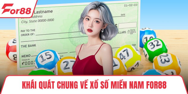 Khái quát chung về xổ số Miền Nam FOR88