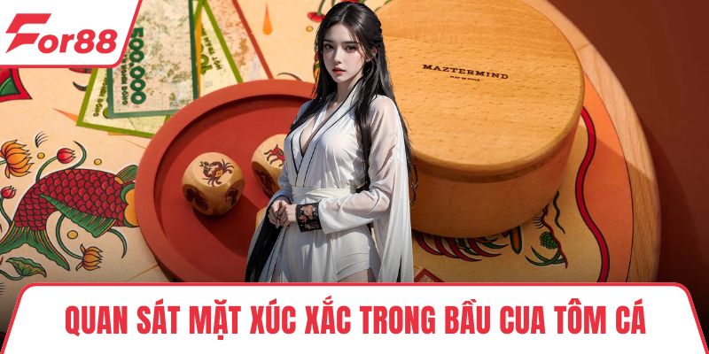 Bầu Cua Tôm Cá – Hướng Dẫn Cách Chơi Và Mẹo Thắng Dễ Áp Dụng Quan sát mặt xúc xắc trong bầu cua tôm cá