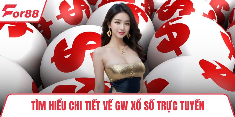GW Xổ Số - Cách Chơi Đơn Giản Với Cơ Hội Trúng Thưởng Cao Tìm hiểu chi tiết về GW Xổ Số trực tuyến